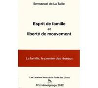 Esprit de famille et liberté de mouvement Emmanuel de La Taille (Auteur)
