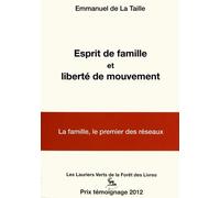 Esprit de famille et liberté de mouvement Emmanuel de La Taille (Auteur)