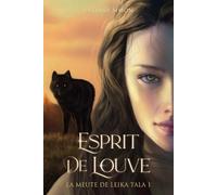 Esprit de Louve: La meute de Leika Tala