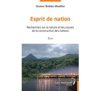 Esprit De Nation - Recherches Sur La Nature Et Les Causes De La Construction Des Nations - Essai