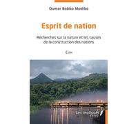 Esprit de nation Recherches sur la nature et les causes de la construction des nations Essai - Essai - Modibo Oumar Bobbo - L'harmattan - broché - Essai