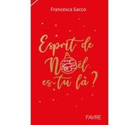 Esprit de Noël, es-tu là? Francesca Sacco (Auteur), Alain Merville (Illustration)