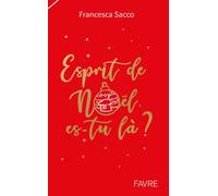 Esprit de Noël, es-tu là? - Francesca Sacco - Favre Pierre-Marcel Eds - broché - Beau livre