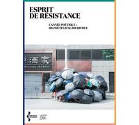 Esprit De Résistance - L'année Poétique : 118 Poètes D'aujourd'hui