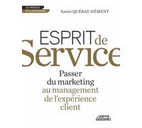 ESPRIT DE SERVICE PASSER DU MARKETING AU MANAGEMENT DE L'EXPERIENCE CLIENT (0000)