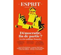 Esprit - Démocratie : fin de partie ? La crise politique française: Décembre 2025