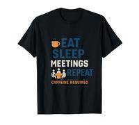 Esprit d'équipe d'entreprise Eat Sleep Meetings Repeat Caféine T-Shirt