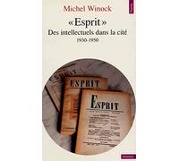 Esprit : Des intellectuels dans la cité (1930-1950)