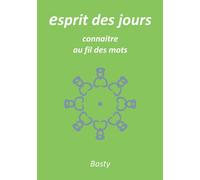 Esprit Des Jours: Connaitre Au Fil Des Mots