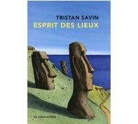 Esprit des lieux Tristan Savin (Auteur), Sylvain Tesson (Préface)