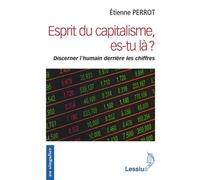 Esprit du capitalisme, es-tu là ? - Étienne Perrot - Lessius Eds - broché - Essai