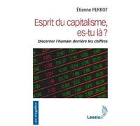 Esprit Du Capitalisme, Où Es-Tu ? - Discerner L'humain Derrière Les Chiffres