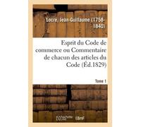 Esprit Du Code De Commerce Ou Commentaire De Chacun Des Articles Du Code - Tome 1