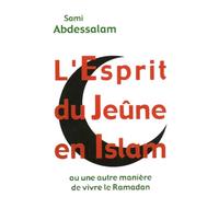 Esprit du jeune en Islam ou une autre manière de vivre le ramadan - Sami Abdessalam - Ennour - broché - Livre