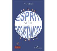 Esprit et suite de résistances - Philippe Soille - L'harmattan - broché - Essai