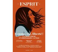 Esprit - Femme, vie, liberté !: Un mouvement révolutionnaire en Iran - Avril 2023