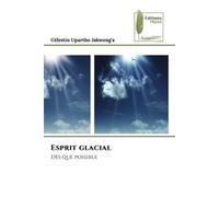 Esprit glacial Dès que possible - Celestin Upartho Jakwong'A - Muse Editions - Poche - Roman