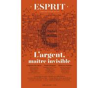 Esprit - L'argent, maître invisible Juillet-Août 2019 - Collectif - Esprit - broché - Revue