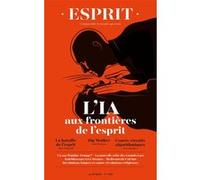 Esprit - L'IA aux frontières de l'esprit Marc Hunyadi (Auteur)
