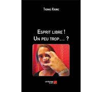 Esprit Libre ! Un Peu Trop... ?