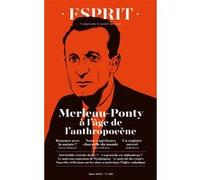 Esprit- Merleau-Ponty à l'âge de l'anthropocène Guillaume Le Blanc (Auteur)