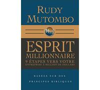 Esprit millionnaire: 9 Étapes vers votre entreprise à millions de dollars
