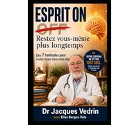 ESPRIT ON : 7 habitudes pour rester vivant dans votre tête: Restez vous -même plus longtemps