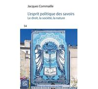 Esprit politique des savoirs Le droit, la société, la nature - Jacques Commaille - Maison Des Sciences De L'homme - broché - Etude