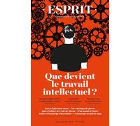 Revue Esprit - Esprit - Le Travail Intellectuel - Janvier-Février 2025