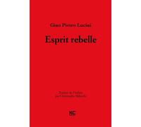 Esprit rebelle - Gian Pietro Lucini - KC Editions - broché - Roman