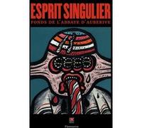 Philippe Dagen – Esprit singulier – Fonds de l'abbaye d'Auberive – Broché