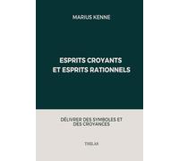 Esprits croyants et esprits rationnels: Délivrer des symboles et des croyances
