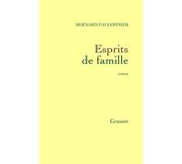 Esprits de famille - Bernard Fauconnier - Grasset - broché - Roman