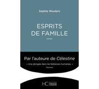 Esprits de famille - Sophie Wouters - Hc Eds - broché - Roman