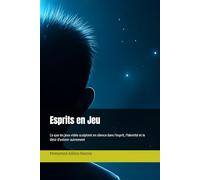 Esprits en Jeu: Ce que les jeux vidéo sculptent en silence dans l'esprit, l'identité et le désir d'exister autrement