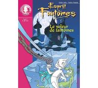 Esprits fantômes, tome 2 : Le Voleur de fantômes