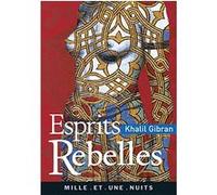 Esprits rebelles Khalil Gibran (Auteur)