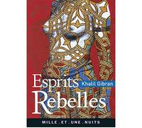 Esprits rebelles - Khalil Gibran - Mille Et Une Nuits - Poche - Essai