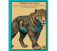 Esprits Sauvages: Révéler la Nature Sacrée à travers les Motifs Tribaux & le Patrimoine Culturel