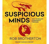 Esprits suspects: Pourquoi nous croyons aux théories du complot