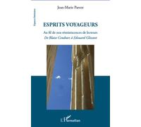 Esprits voyageurs Au fil de nos réminiscences de lecteurs - De Blaise Cendrars à Edouard Glissant - Jean-Marie Parent - L'harmattan - broché - Essai