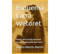 Esquema Larra Wetoret: Pionera de la Estafa Piramidal, cincuenta años antes que Ponzi.