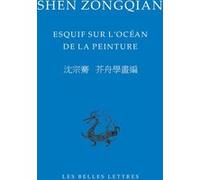 Esquif sur l’océan de la peinture Shen Zongqian (Auteur), Yolaine Escande (Introduction), Yolaine Escande (Traduit et commenté par)