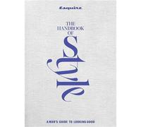 Esquire The Handbook of Men's Style : A Guide to Looking Good /anglais - Esquire - Random House - relié - Beau livre