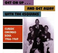 Esquires - Get on Up & Get Away