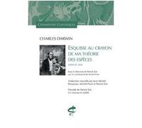 Esquisse au crayon de ma théorie des espèces - [Essai de 1842] Charles Darwin (Auteur), Jean-Michel Benayoun (Traduction), Michel Prum (Traduction), Michel Prum (Contributions), Patrick Tort (Traducti