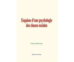 Esquisse d’une psychologie des classes sociales