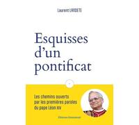Esquisse D'un Pontificat - Les Chemins Ouverts Par Les Premières Paroles Du Pape Léon Xiv