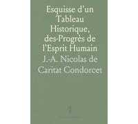 Esquisse d'un Tableau Historique, des-Progrès de l'Esprit Humain