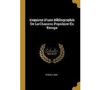 Esquisse D'une Bibliographie De La Chanson Populaire En Europe